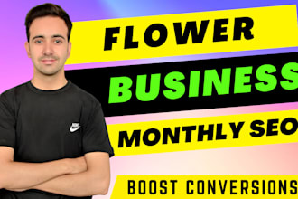 be your flower business monthly local seo expert