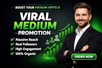 deliver viral medium article promotion for massive reach, engagements, follower