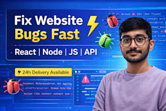 fix bugs in your website, react, node js, javascript or API issues