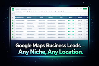 scrape google maps leads for any niche or location