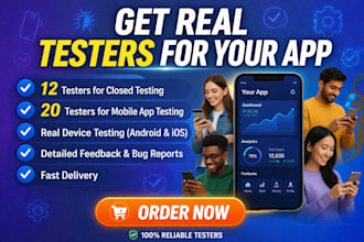 provide 12 testers for closed testing 20 testers for mobile app testing