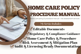 write policy and procedure manual for home care agency, and risk assessment