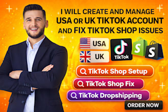 create and manage USA tiktok shop or UK tiktok account and fix tiktok shop issue