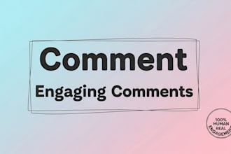 write comments on your blog posts, social media post and website