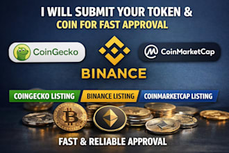 submit your token and coin on coingecko, binance coinmarketcap for fast approval