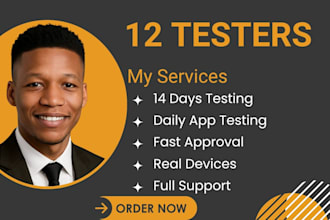 provide 12 testers for google play app testing and QA testing