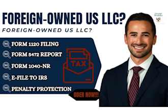 prepare and file 5472, pro forma 1120 and 1040nr for foreign owners of US llcs