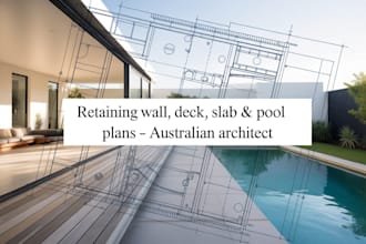 be your architect for retaining wall, deck, slab and pool design approval plans