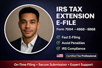 prepare and e file irs tax extension form 7004, 4868, 8868 professionally