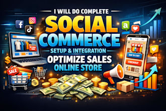 do complete social commerce setup and integration, optimize sales online store