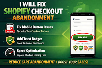 fix shopify checkout abandonment mobile button issues trust badges speed