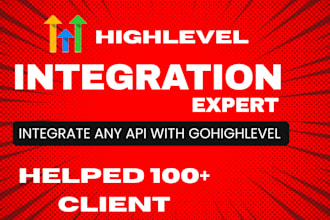 be your gohighlevel integration expert, integrate any api with go high level