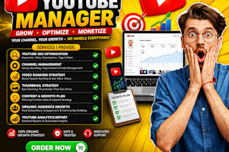 be your youtube manager, channel SEO expert and yt growth manager