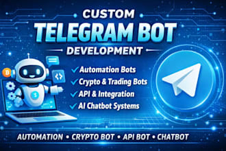 create custom telegram bots for automation, telegram api, ai chatbot, telegram