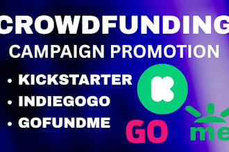 do crowdfunding promotion fundraising gofundme kickstarter indiegogo campaign