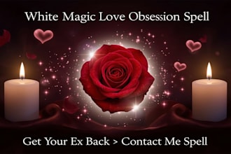 cast white magic love obsession spell, contact me spell, get ex back