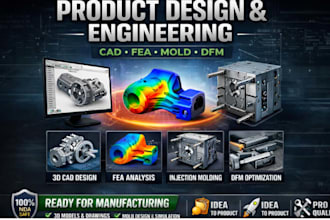 do 3d cad design, injection mold , fea analysis, industrail product design, dfm