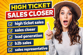 high ticket sales closer b2b sales representatives lead generation