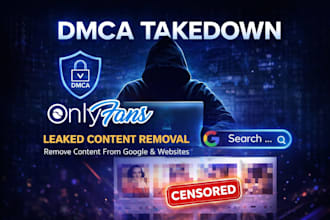 send dmca take down notice to remove leaked,illegal and copyright content