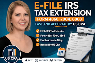 e file irs tax extension, form 4868, 7004, 8868  fast and accurate by US CPA