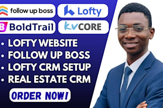 setup lofty crm, follow up boss, kvcore, lofty idx website for real estate crm