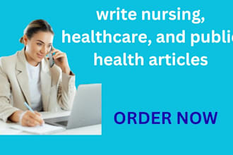 write professional nursing blogs, healthcare, and public health articles