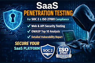 perform saas penetration testing for soc 2 and iso 27001 readiness