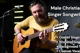 be your male christian singer, songwriter gospel song, male vocalist