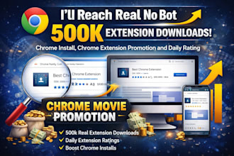 reach real 500k extension downloads, chrome install, chrome extension promotion