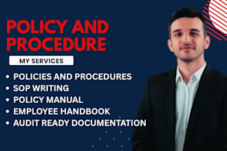 write professional policies, sops and policy manual for compliance and operation
