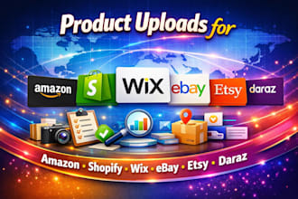 list your products on amazon, shopify, wix, ebay, etsy, kijiji , daraz