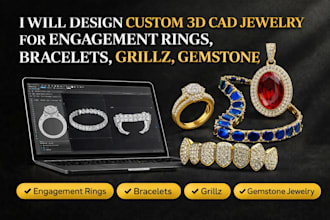design custom 3d cad jewelry for engagement rings, bracelets, grillz, gemstone
