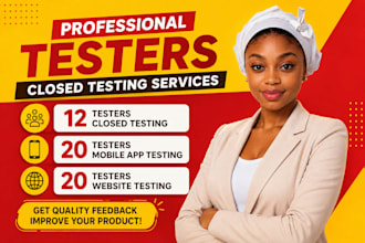 12 testers closed testing testers mobile app testing 20 testers website testing