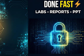 create cybersecurity labs reports presentations and assignments