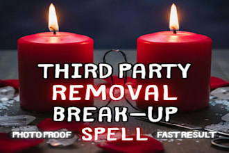 cast urgent immortal get ex back, break them up, remove third party love spell