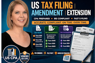 provide US tax filing tax, amendments and tax extensions with CPA accuracy