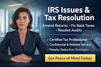 amend tax returns, resolve irs issues, and fix back taxes, audits, penalties