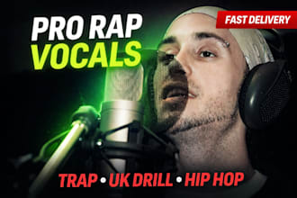 record professional rap trap hip hop uk drill or melodic rap vocals to your song