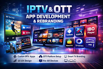 develop iptv app UI design ott platform smart tv and rebrand iptv apps