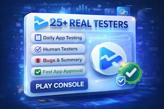 provide 12 testers or 25 testers for google play closed testing app for 14 days