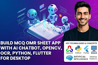 create mcq omr sheet app with ai chatbot,opencv, ocr,python,flutter for desktop
