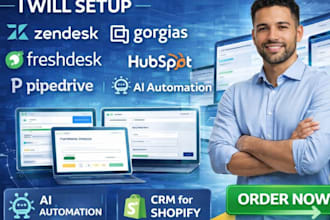 setup zendesk gorgias freshdesks hubspot pipedrive ai automation CRM for shopify