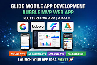 develop glide mobile app development bubble mvp web app flutterflow app adalo