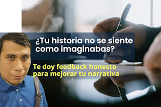 leeré tu historia y te daré un feedback humano, profundo y accionable
