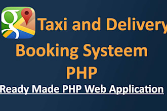 develop a php taxi and delivery booking system