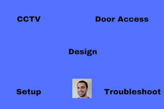 design, setup, or troubleshoot your cctv, nvr, security camera, and door access