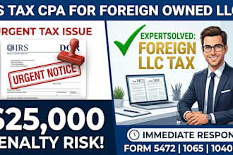 be your US CPA for foreign owned llc tax, form 5472, and 1065