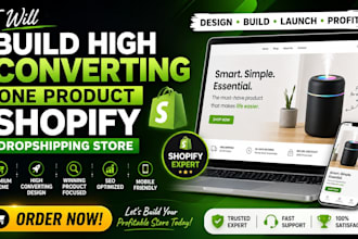 build high converting one product shopify dropshipping store
