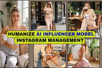 do humanize ai influencer ai model ai girl female model, x instagram management