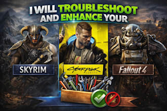 troubleshoot and enhance your skyrim game,cp2077,fallout 4